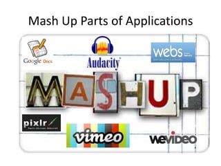 Mash Up Parts of Applications