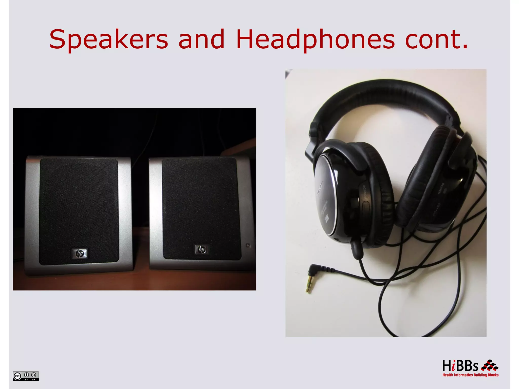 Speakers and Headphones cont.
 
