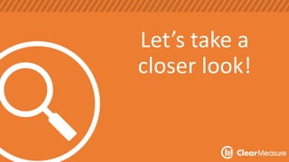 Let’s take a 
closer look! 
 