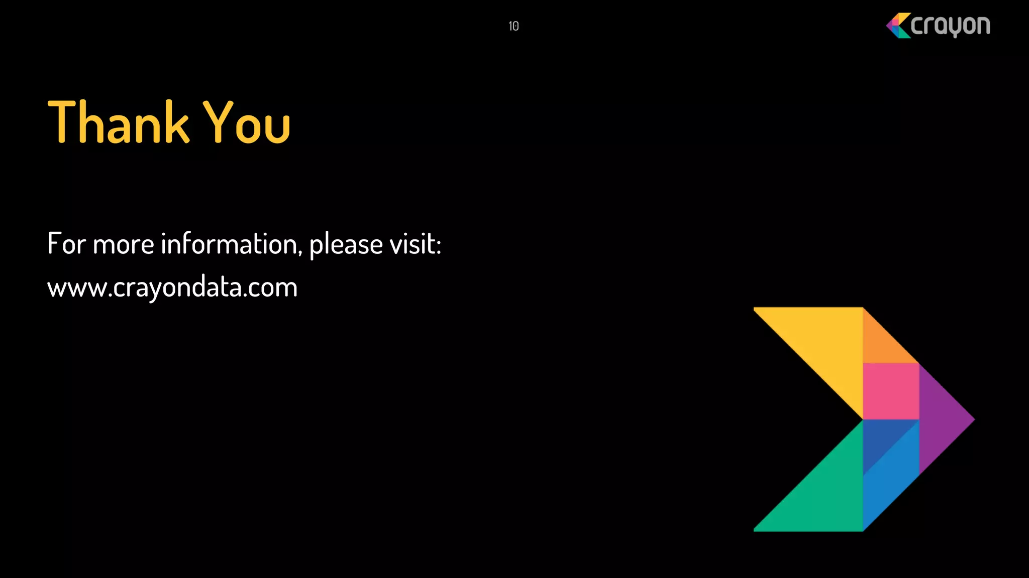 10

Thank You
For more information, please visit:
www.crayondata.com

 