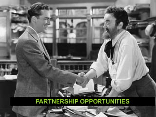 PARTNERSHIP OPPORTUNITIES
 