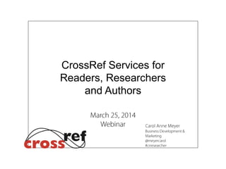 CrossRef Services for
Readers, Researchers
and Authors
 