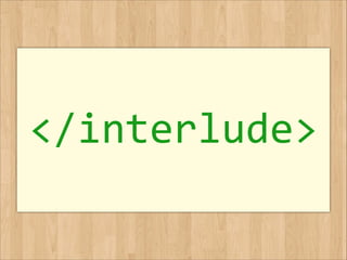 </interlude>
 