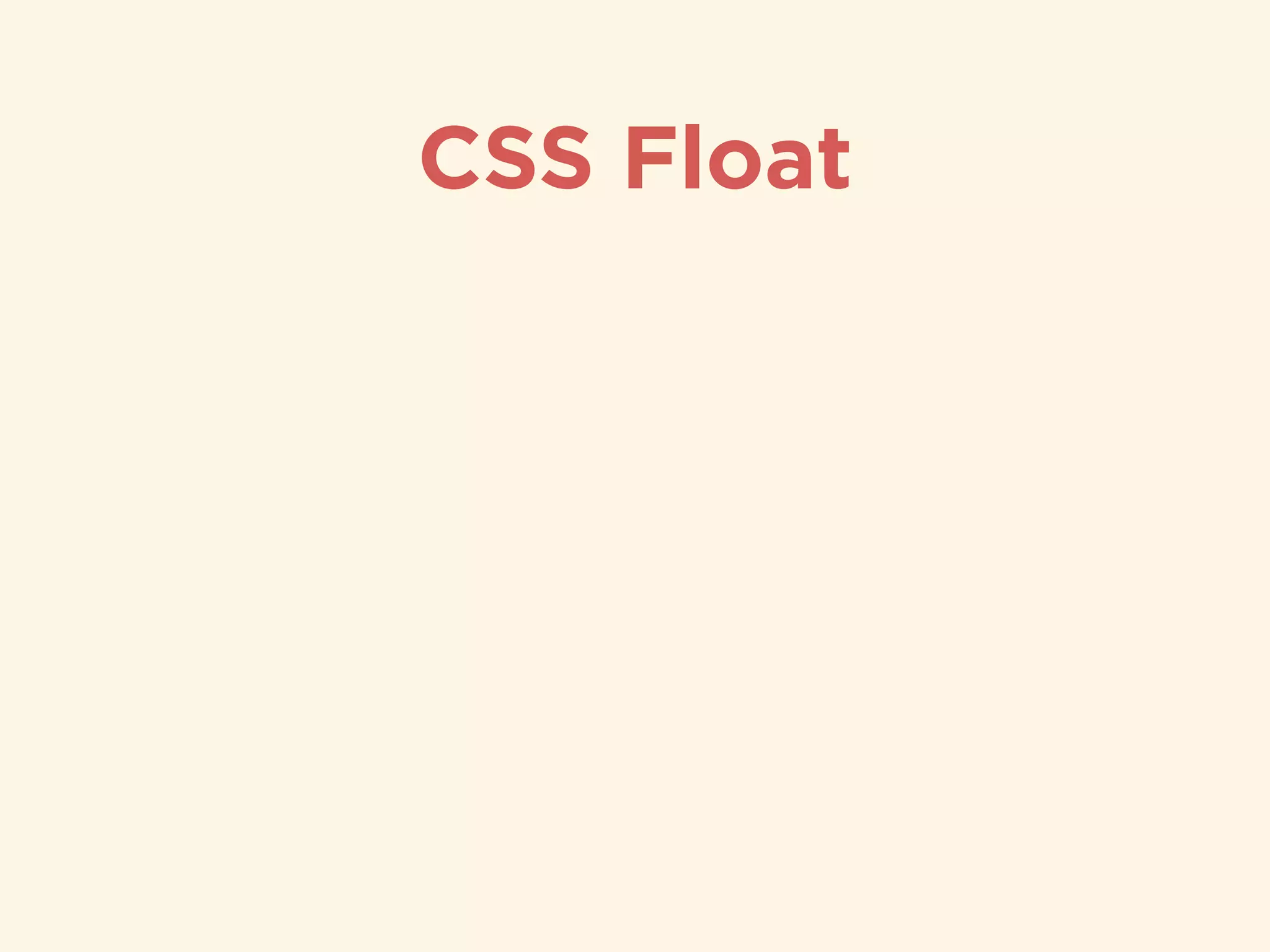 CSS Float
 