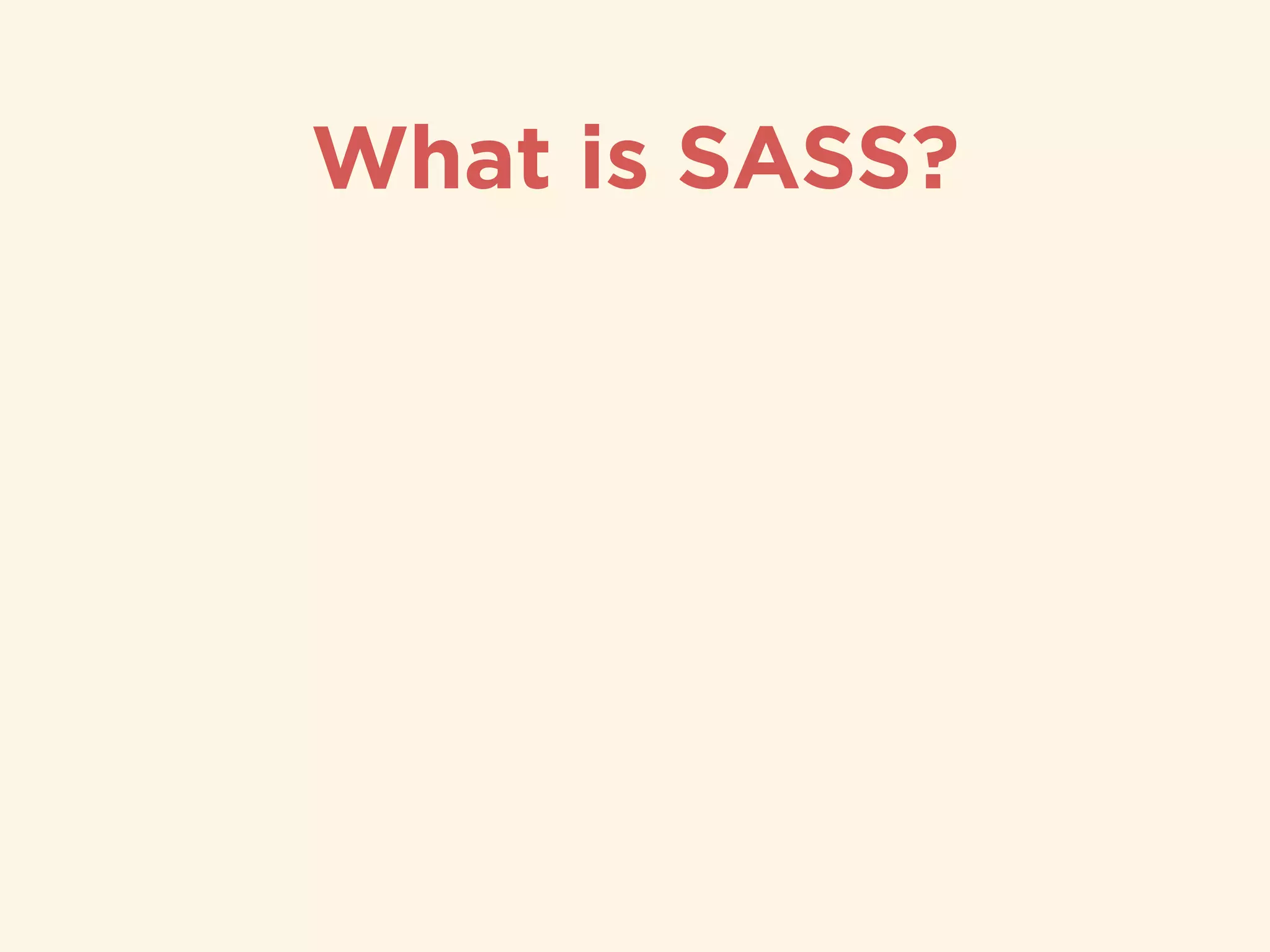 What is SASS?
 