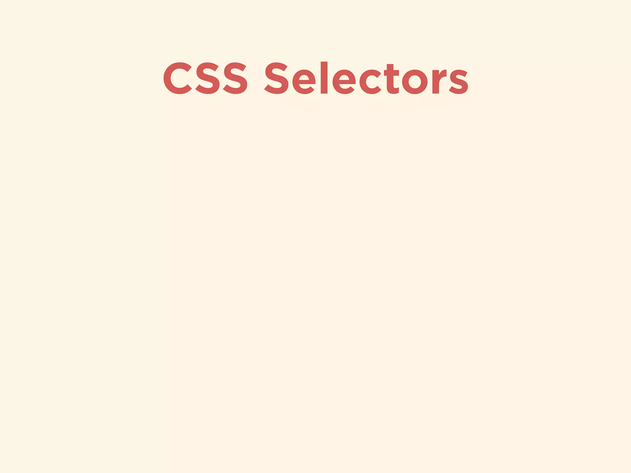 CSS Selectors
 