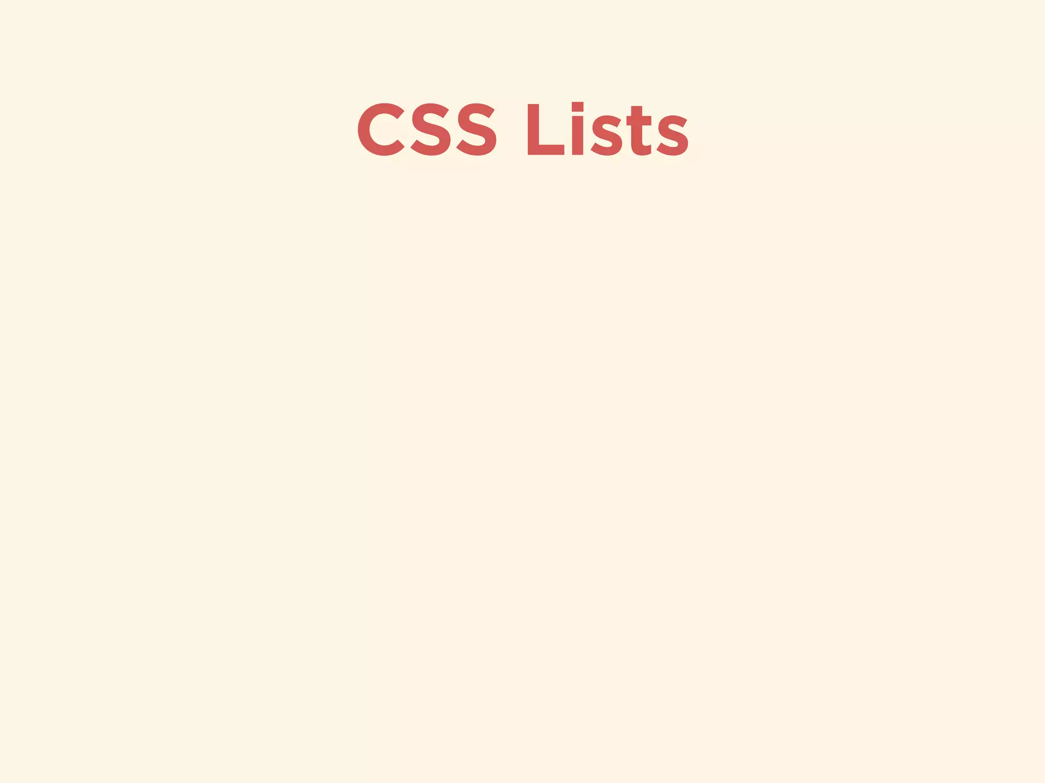 CSS Lists
 
