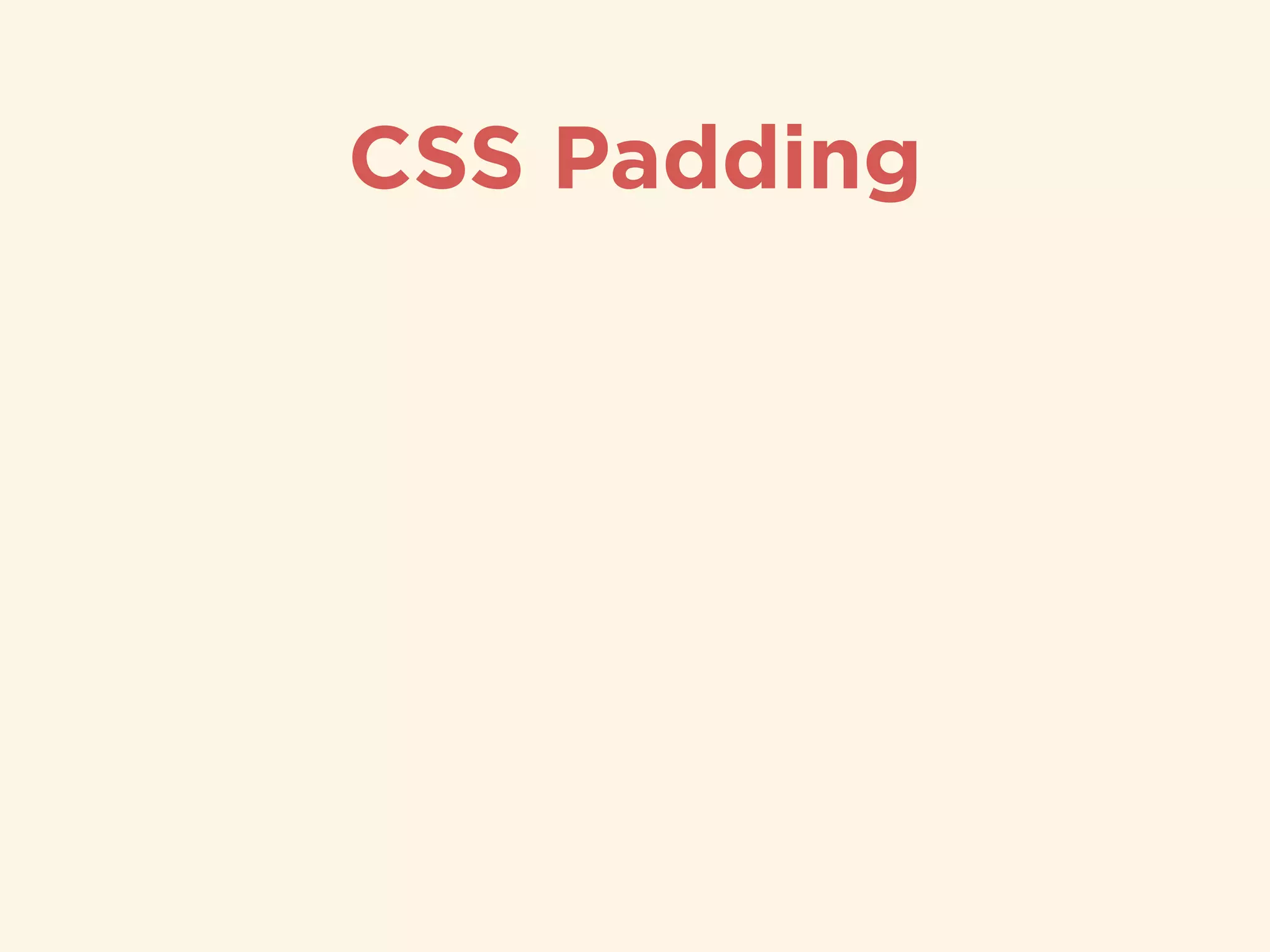 CSS Padding
 