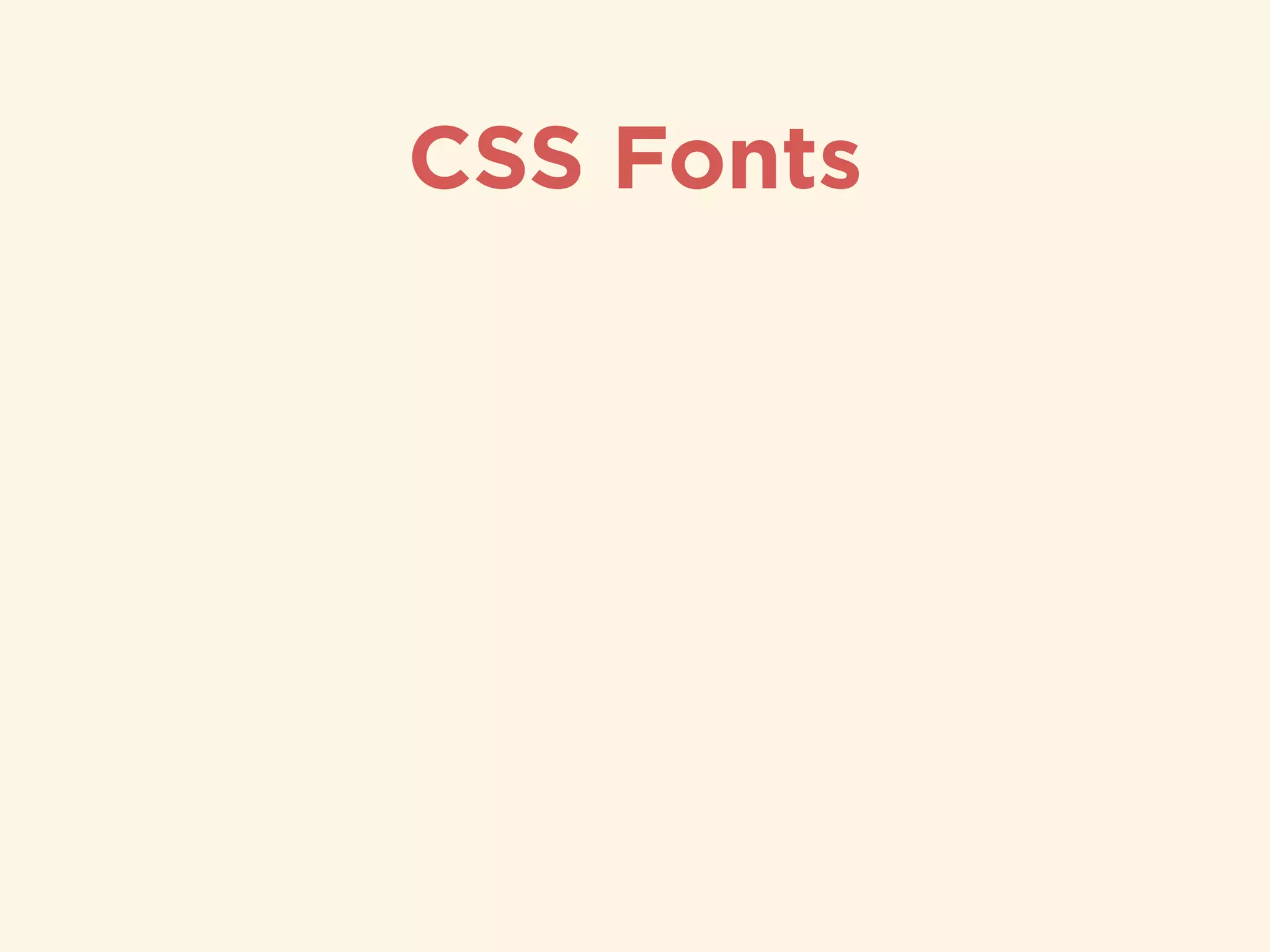 CSS Fonts
 