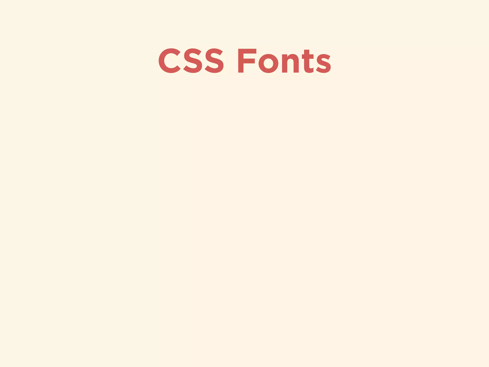 CSS Fonts
 