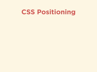 CSS Positioning
 