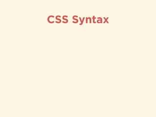 CSS Syntax
 