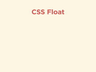 CSS Float
 