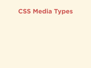CSS Media Types
 