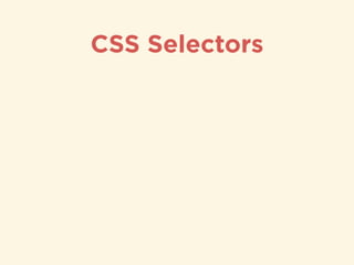 CSS Selectors
 