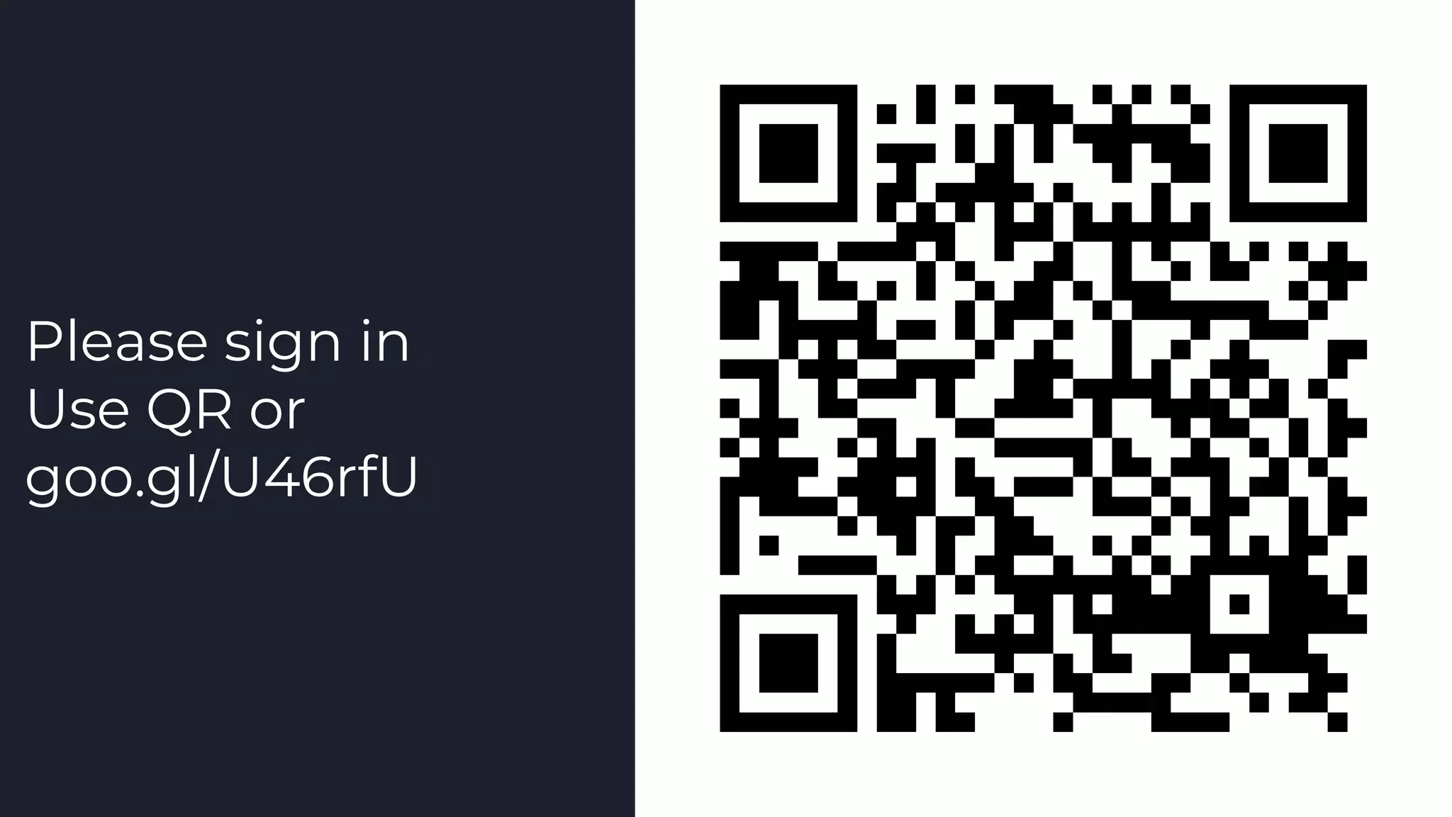 Please sign in
Use QR or
goo.gl/U46rfU
 