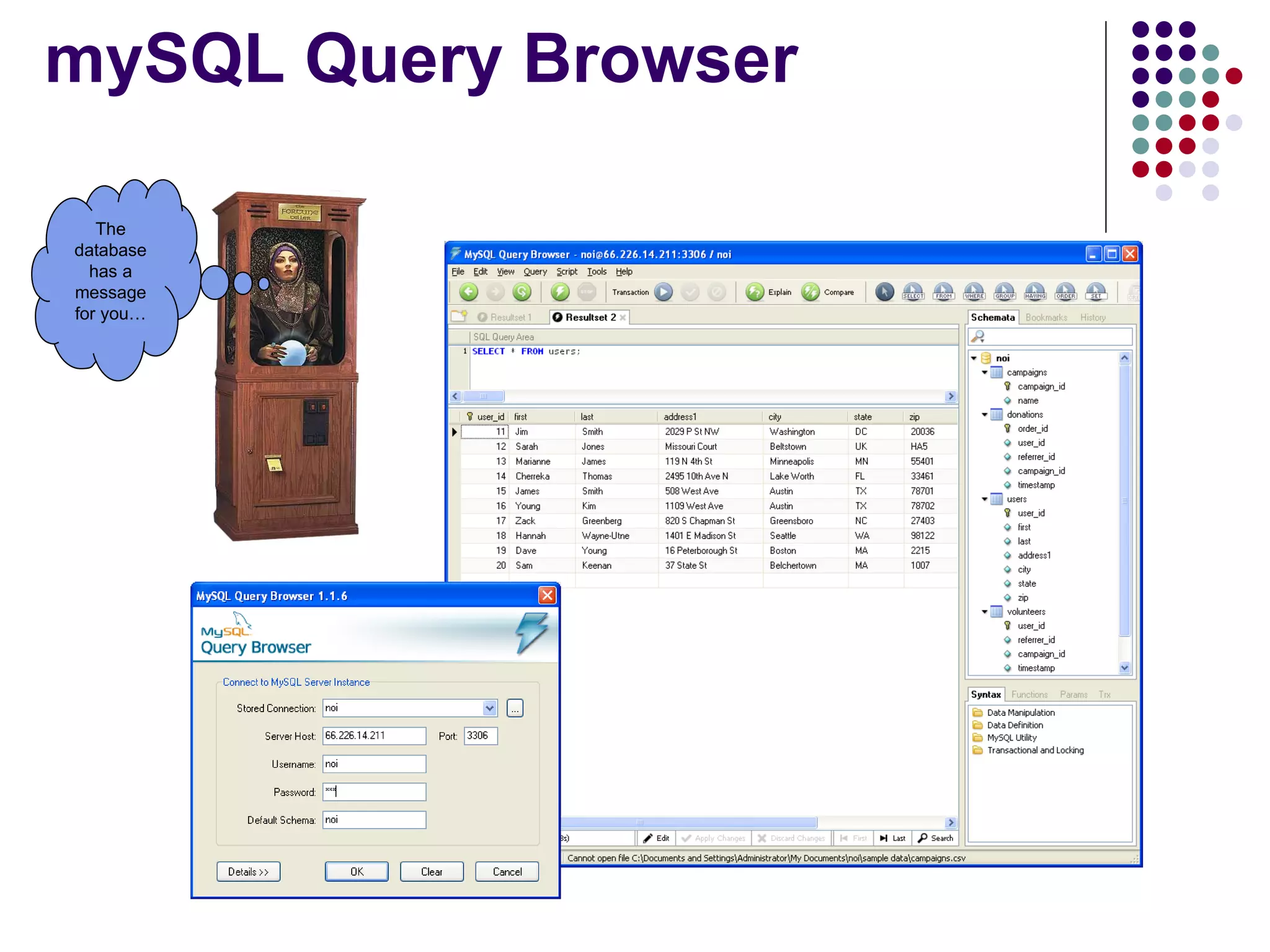 mySQL Query Browser The database has a message for you… 