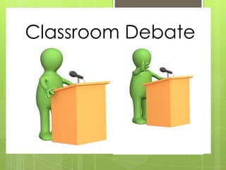 Classroom Debate
 