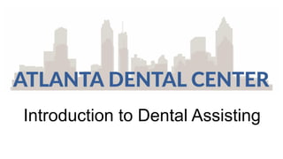 Introduction to Dental Assisting
 