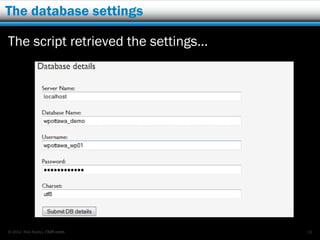 The database settings

The script retrieved the settings…




© 2012 Rick Radko, r3df.com          18
 