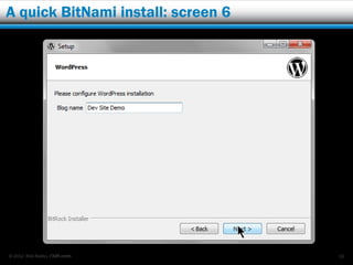 A quick BitNami install: screen 6




© 2012 Rick Radko, r3df.com         38
 