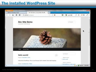 The installed WordPress Site




© 2012 Rick Radko, r3df.com    46
 