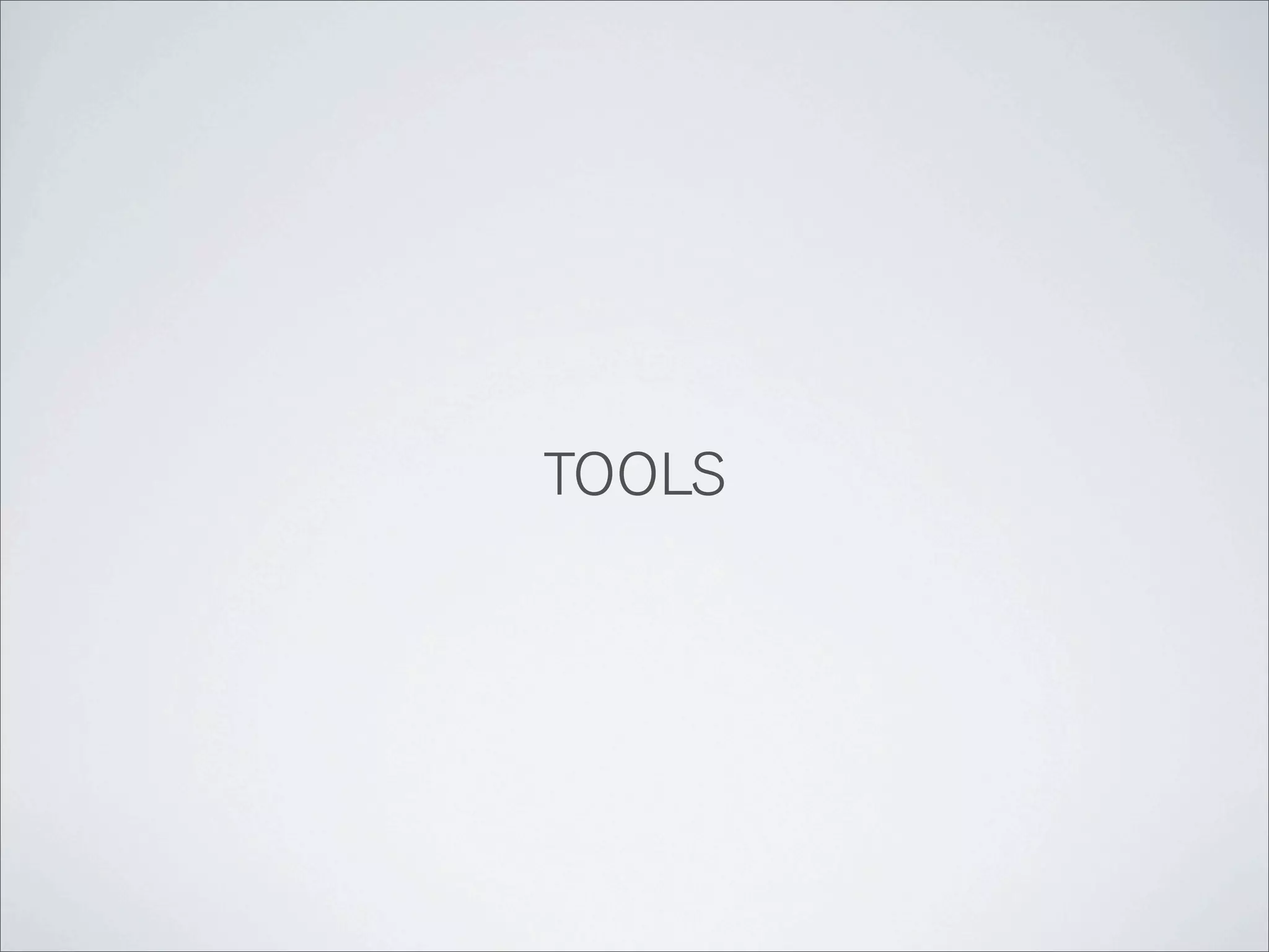 TOOLS
 