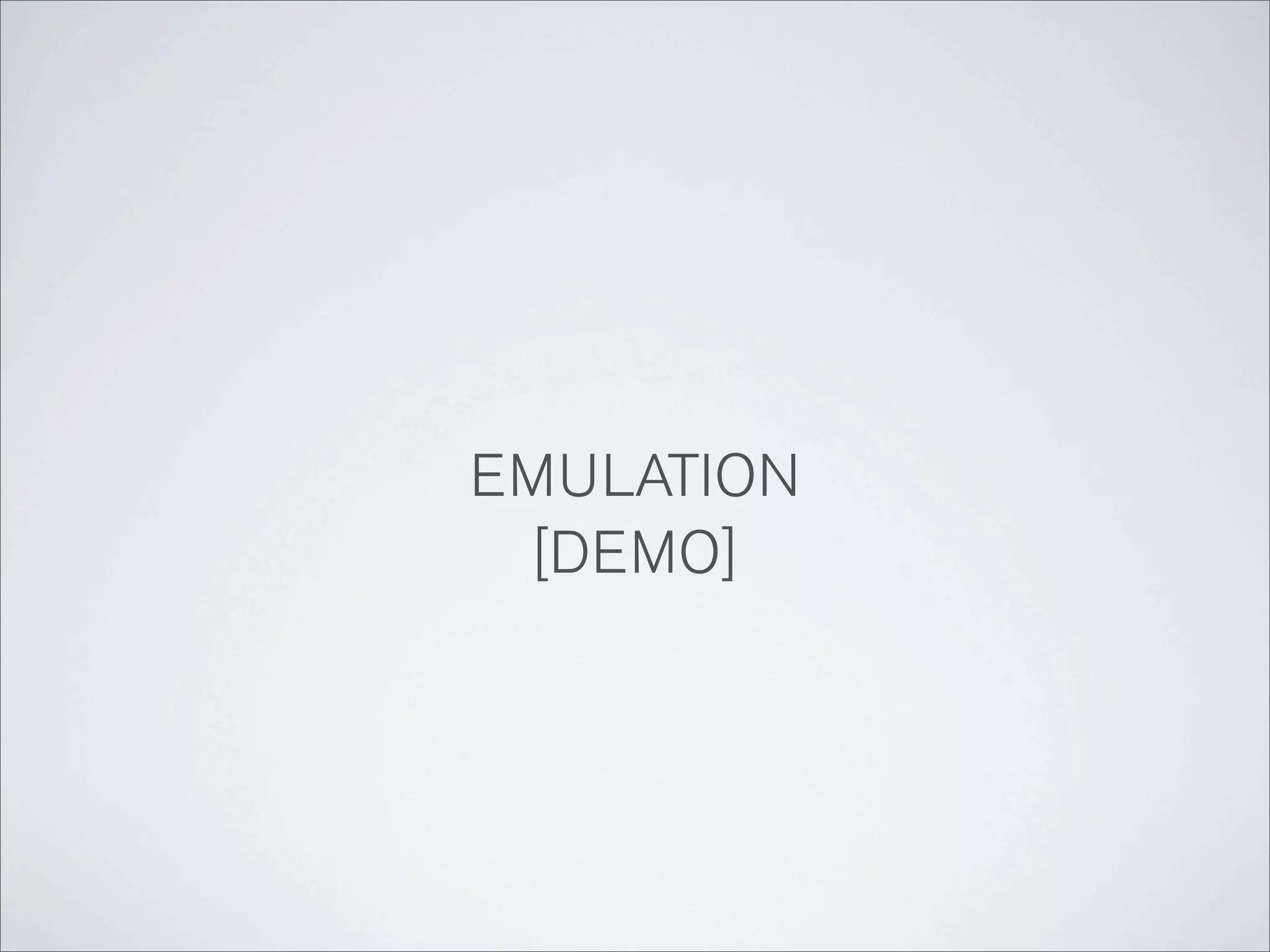 EMULATION
 [DEMO]
 