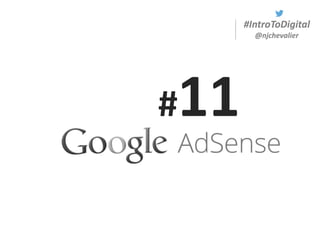 #IntroToDigital
@njchevalier
#11
 