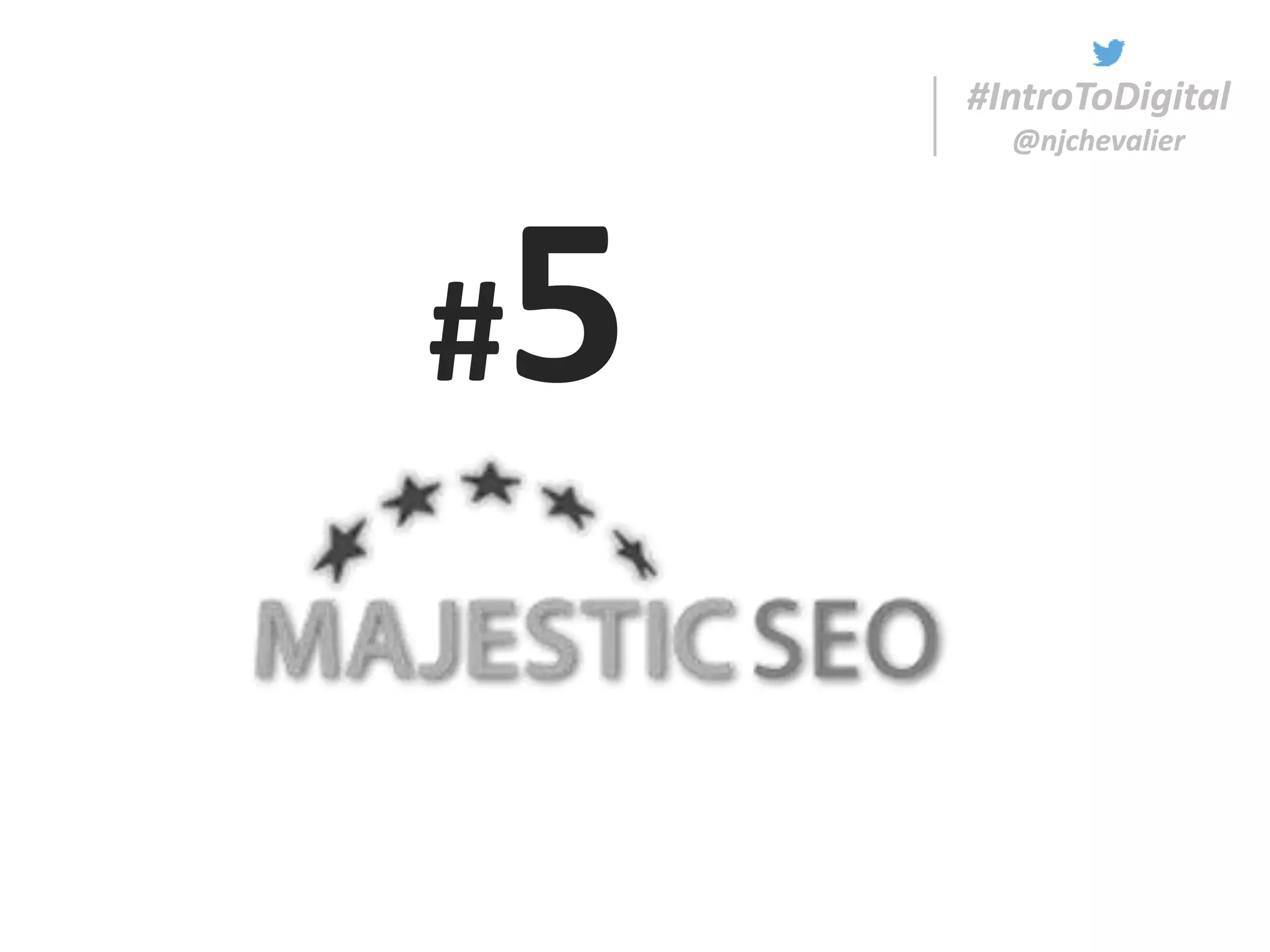 #IntroToDigital
@njchevalier
#IntroToDigital
@njchevalier
#5
 