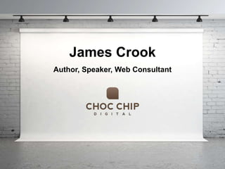 James Crook
Author, Speaker, Web Consultant
 