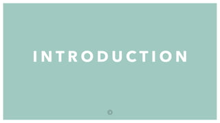 I N T R O D U C T I O N
2
 