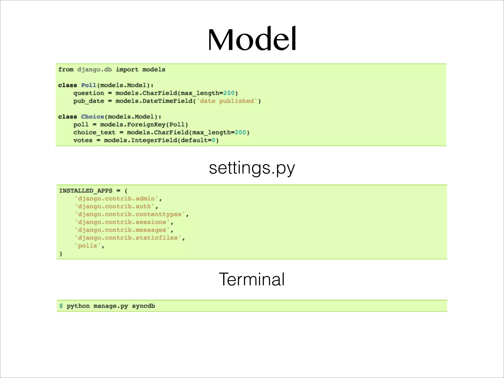 Model
settings.py
Terminal
 