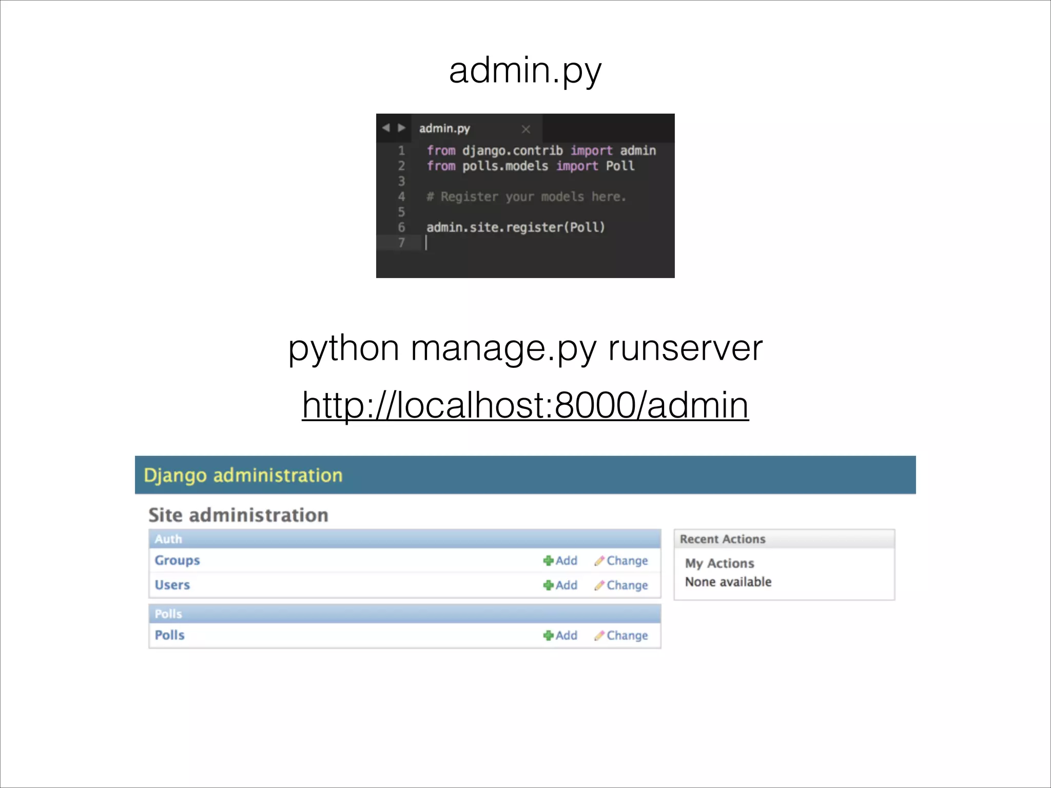 admin.py
python manage.py runserver
http://localhost:8000/admin
 