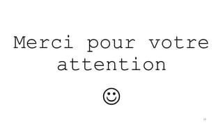 Merci pour votre
attention

28
 