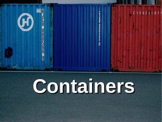 Containers 
 