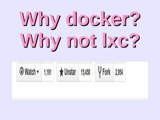 WWhhyy ddoocckkeerr?? 
WWhhyy nnoott llxxcc?? 
 