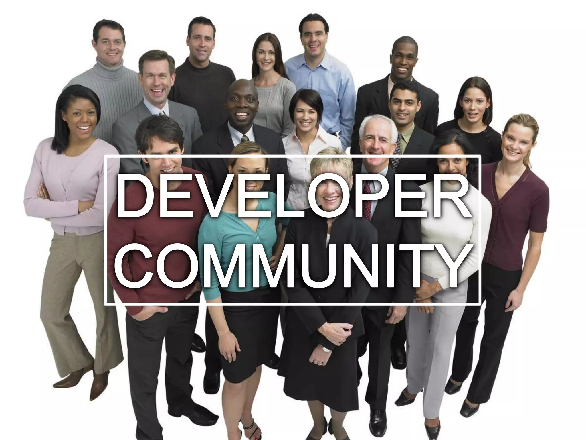 Then… let’s not forget the COMMUNITY!




                                        5
 