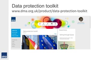 Data protection toolkit
www.dma.org.uk/product/data-protection-toolkit
 