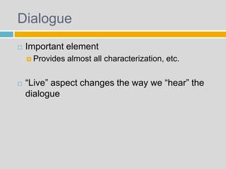 Character Dialogue Staging Intro to drama | PPTX
