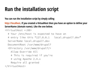 Run the installation script
You can run the installation script by simply calling
http://localhost. If you created a Virtu...