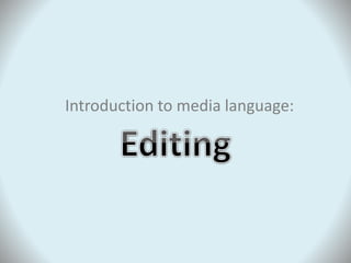 Introduction to media language:
 