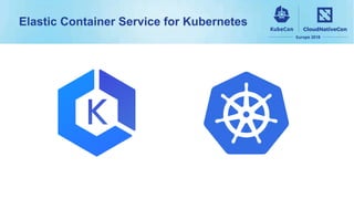 Elastic Container Service for Kubernetes
 