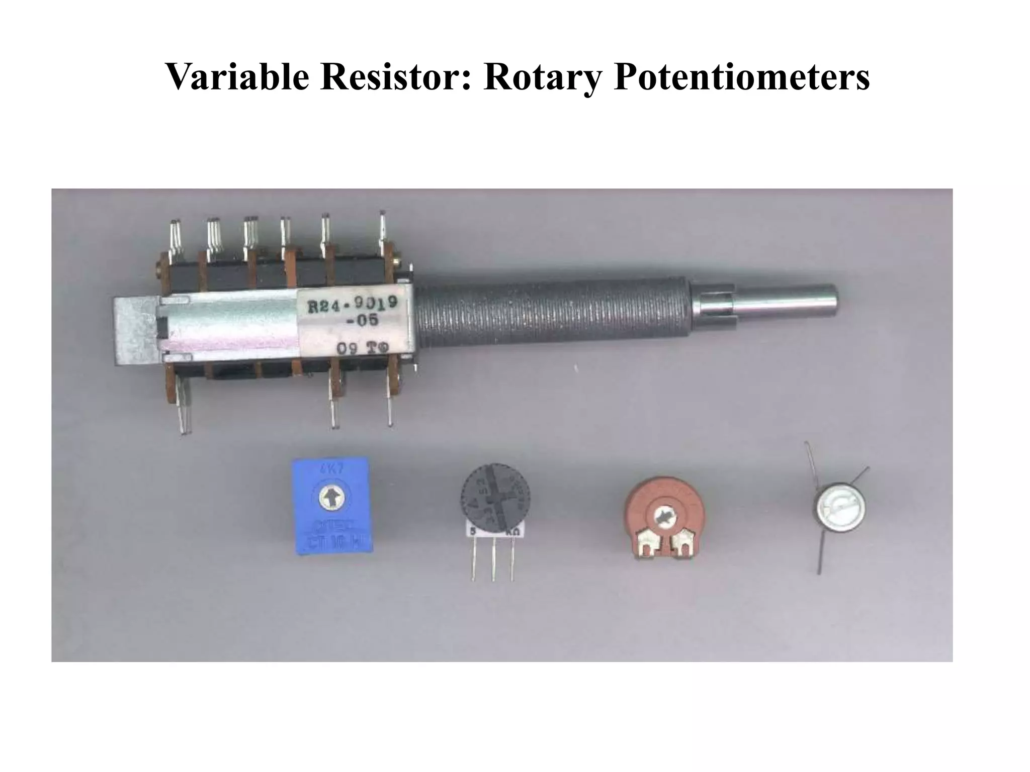 Variable Resistor: Rotary Potentiometers
 