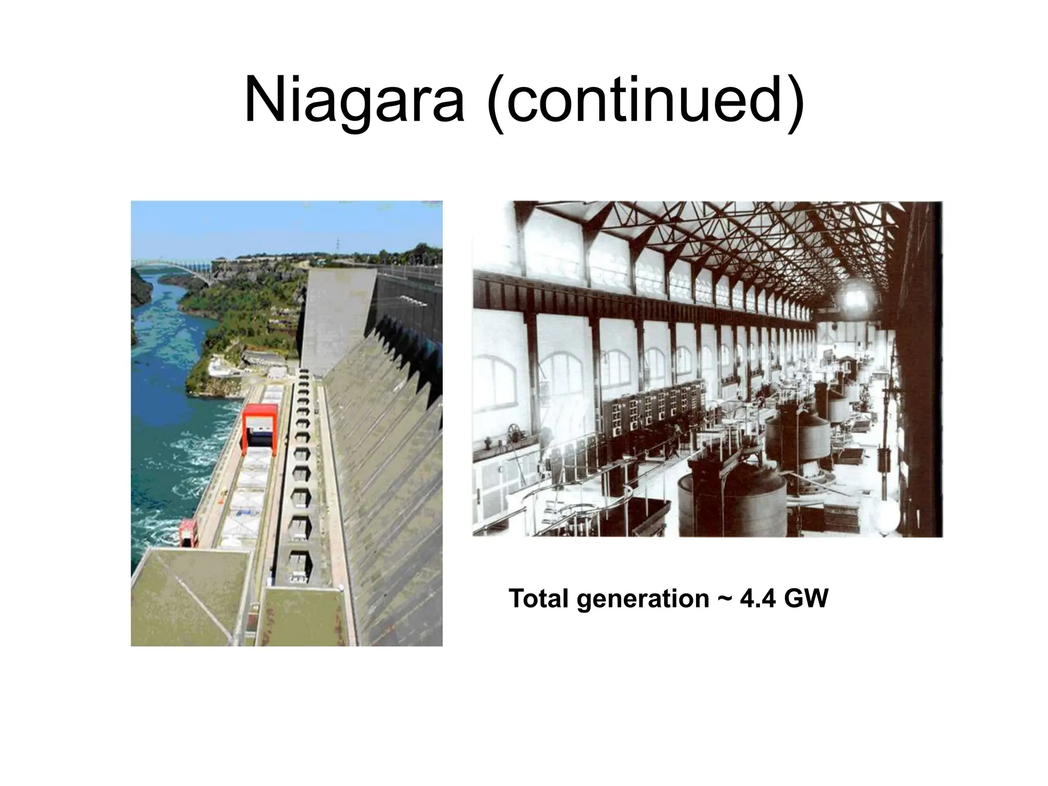 Niagara (continued)
Total generation ~ 4.4 GW
 