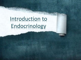 Introduction to
Endocrinology
 