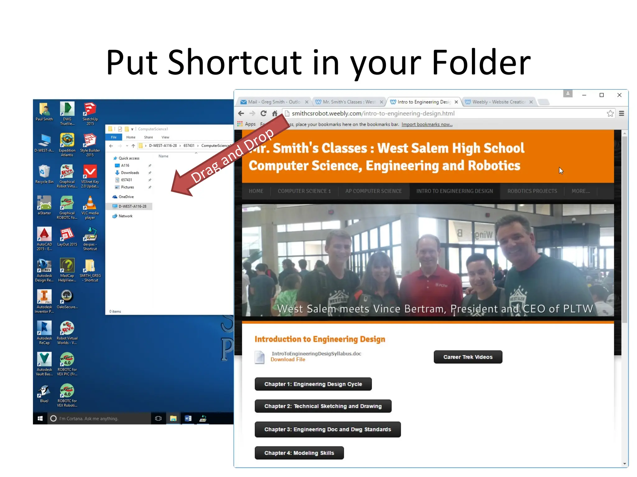 Put Shortcut in your Folder
Drag and Drop
 