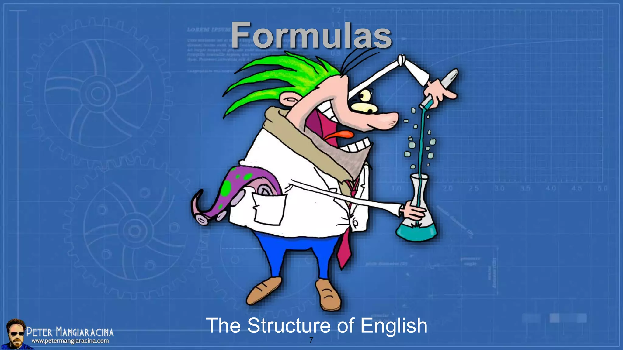 The Structure of English
Formulas
7
 