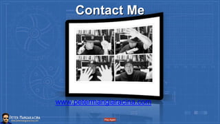 Contact Me
23Play Again
www.petermangiaracina.com
 