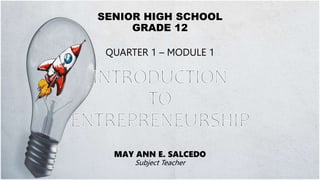 QUARTER 1 – MODULE 1
MAY ANN E. SALCEDO
Subject Teacher
SENIOR HIGH SCHOOL
GRADE 12
 
